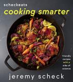 Jeremy Scheck Scheckeats Cooking Smarter Friendly Recipes With A Side Of Science 