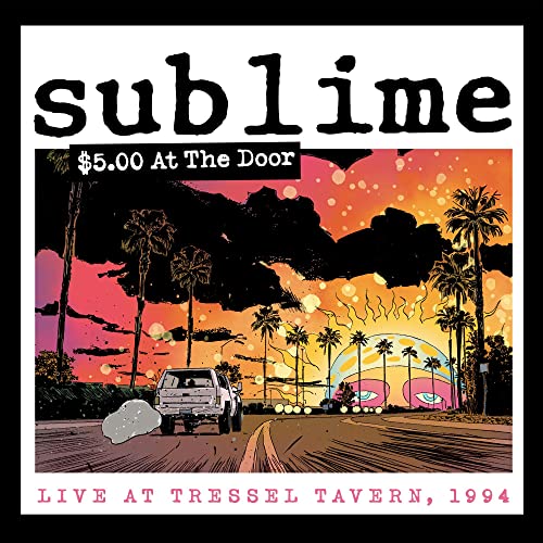 Sublime/$5 At The Door (Live At Tressel Tavern, 1994)