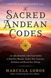 Marcela Lobos The Sacred Andean Codes 10 Shamanic Initiations To Heal Past Wounds Awak 
