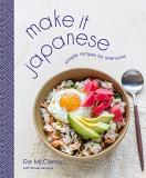 Rie Mcclenny Make It Japanese Simple Recipes For Everyone A Cookbook 