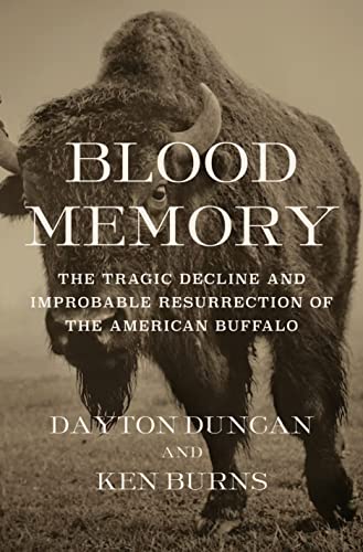 Dayton Duncan Blood Memory The Tragic Decline And Improbable Resurrection Of 