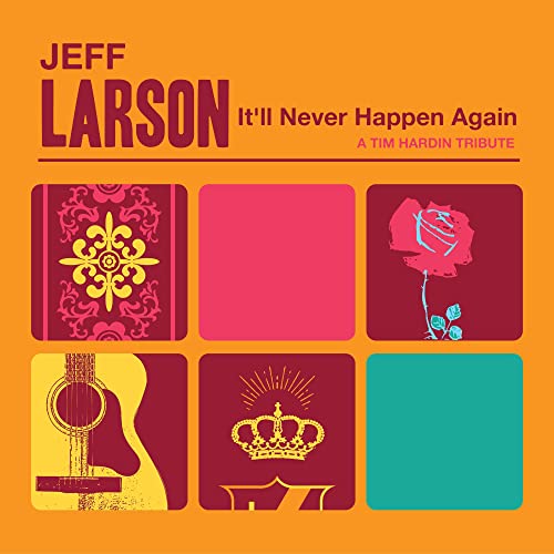 Jeff Larson/It'll Never Happen Again