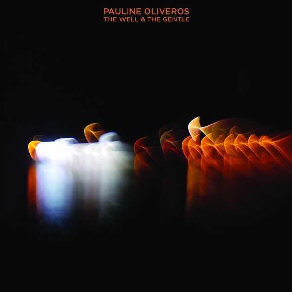 Pauline Oliveros/The Well & The Gentle@2LP