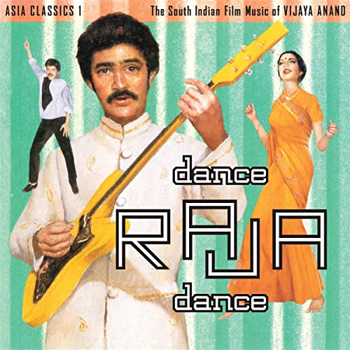 Vijaya Anand/Asia Classics 1: The South Indian Film Music of Vijaya Anand - Dance Raja Dance