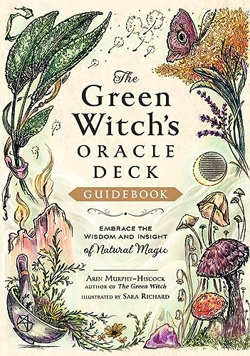 Arin Murphy-Hiscock/The Green Witch's Oracle Deck@ Embrace the Wisdom and Insight of Natural Magic