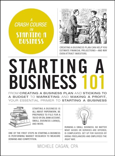 Michele Cagan/Starting a Business 101@ From Creating a Business Plan and Sticking to a B