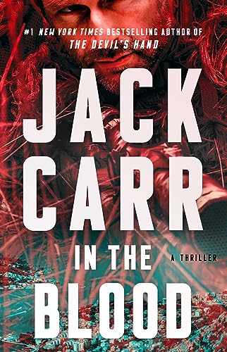 Jack Carr/In the Blood@ A Thriller