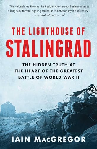 Iain MacGregor/The Lighthouse of Stalingrad@ The Hidden Truth at the Heart of the Greatest Bat