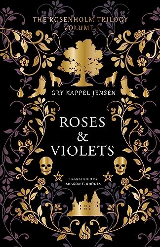 Gry Kappel Jensen/Roseh Roses & Violets@ A YA Dark Academia Paranormal Mystery at Rosenhol