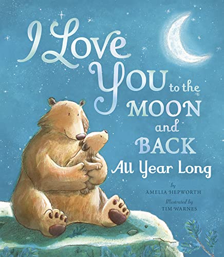Amelia Hepworth I Love You To The Moon And Back All Year Long 