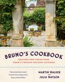 Martin Walker Bruno's Cookbook Recipes And Traditions From A French Country Kitc 