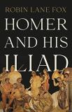 Robin Lane Fox Homer And His Iliad 