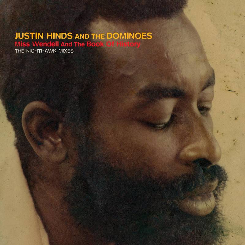 Justin Hinds/Dominoe/Miss Wendell & The Book Of History: The Nighthawk Mixes@RSD Exclusive