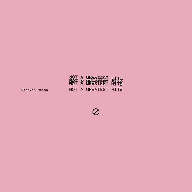 Donovan Woods/Not A Greatest Hits@RSD Exclusive