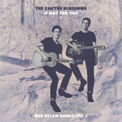 The Cactus Blossoms/If Not For You (Bob Dylan Songs Vol. 1) (Blue Marble Vinyl)@RSD Exclusive@45RPM
