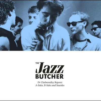 The Jazz Butcher/Dr. Cholmondley Repents: A-sides, B-Sides & Seasides@2LP w/ download card