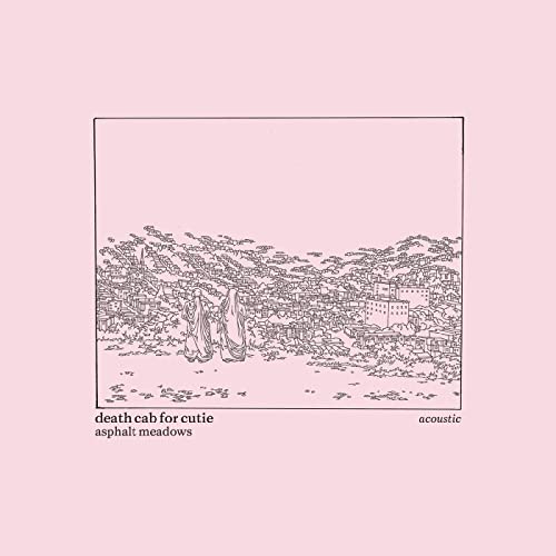Death Cab for Cutie/Asphalt Meadows (Acoustic)