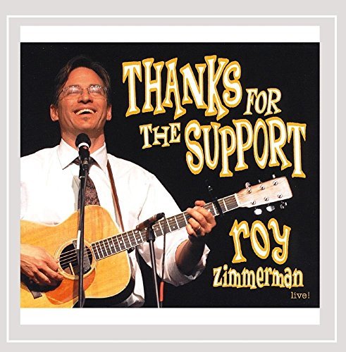 Roy Zimmerman/Thanks For The Support