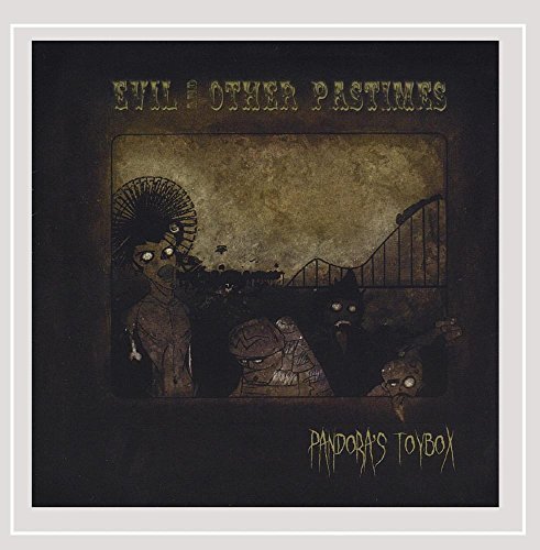 Pandora's Toybox/Evil & Other Pastimes