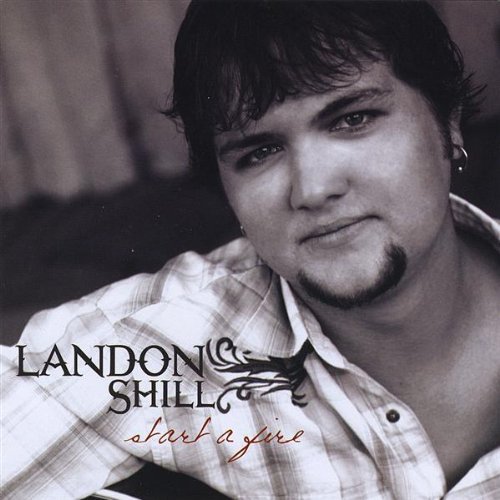 Landon Shill/Start A Fire