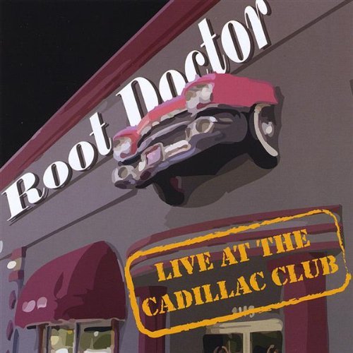 Root Doctor/Live At The Cadillac Club