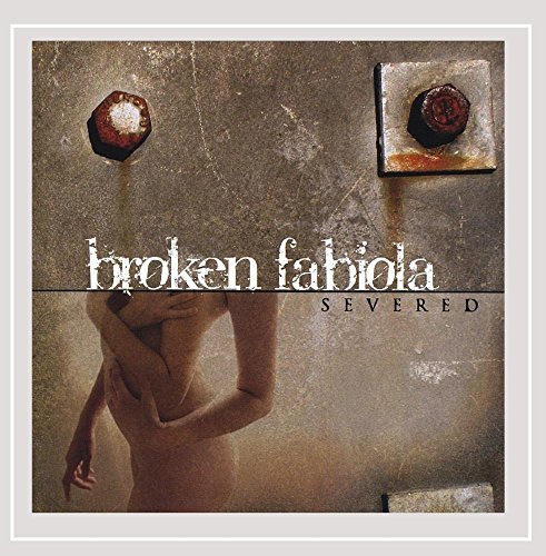 Broken Fabiola/Severed