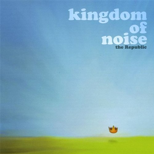 Republic/Kingdom Of Noise