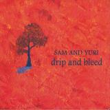 Sam And Yuri Drip And Bleed Local 