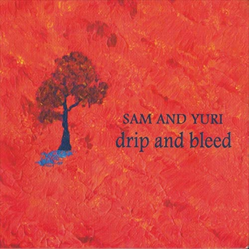 Sam And Yuri Drip And Bleed Local 