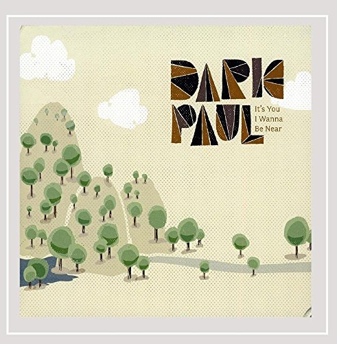 Daric Paul/It's You I Wanna Be Near