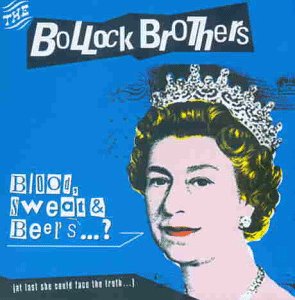 The Bollock Brothers/Blood, Sweat & Beers