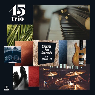 45trio/Saudade Vem Correndo@RSD JP Exclusive