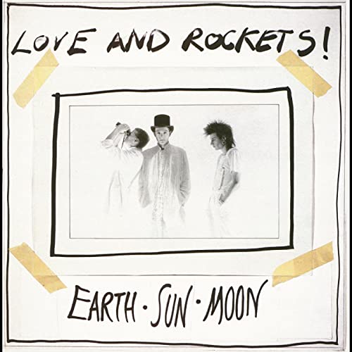 Love & Rockets/Earth Sun Moon