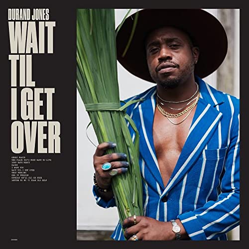 Durand Jones/Wait Til I Get Over (Blue Jay Vinyl)