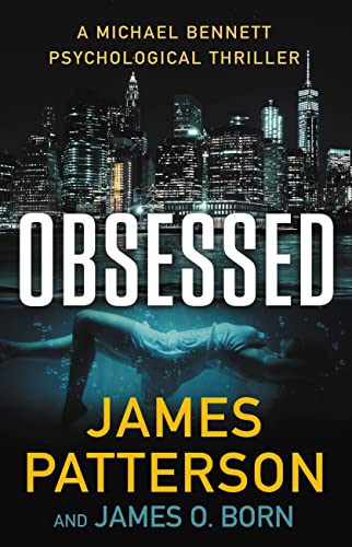 James Patterson/Obsessed@ A Michael Bennett Thriller