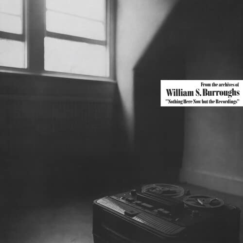William S. Burroughs/Nothing Here Now But The Recordings (Clear Vinyl)