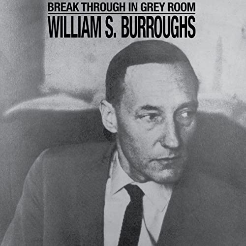 William S. Burroughs/Break Through In Grey Room - C@Amped Exclusive