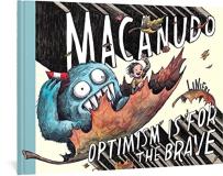 Liniers Macanudo Optimism Is For The Brave 