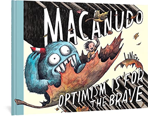 Liniers Macanudo Optimism Is For The Brave 