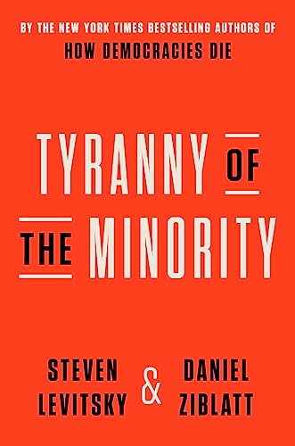 Steven Levitsky Tyranny Of The Minority Why American Democracy Reached The Breaking Point 