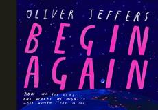 Oliver Jeffers Begin Again How We Got Here And Where We Might Go Our Human 