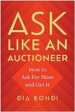 Dia Bondi Ask Like An Auctioneer How To Ask For More And Get It 