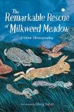 Elaine Dimopoulos The Remarkable Rescue At Milkweed Meadow 