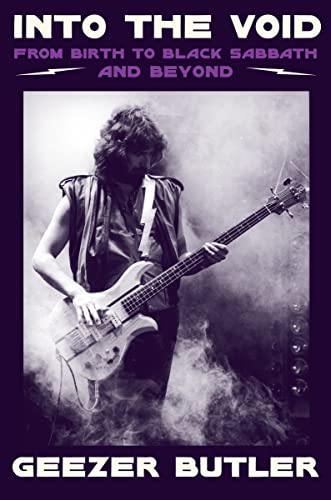 Geezer Butler Into The Void From Birth To Black Sabbath And Beyond 