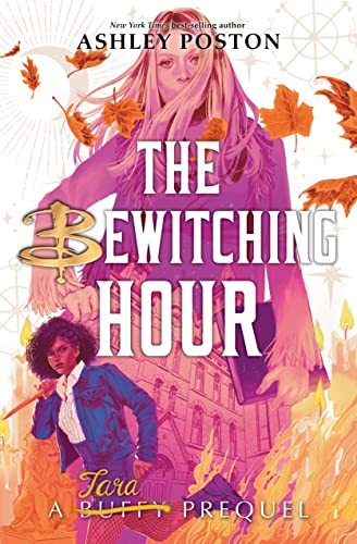Ashley Poston/The Bewitching Hour (a Tara Maclay Prequel)