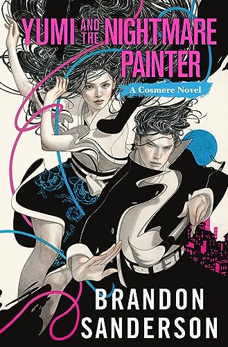 Brandon Sanderson Yumi And The Nightmare Painter A Cosmere Novel 