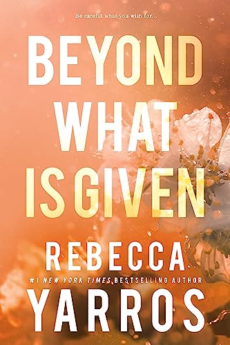 Rebecca Yarros/Beyond What Is Given