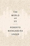 Roberto Mangabeira Unger The World And Us 
