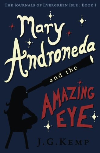 J. G. Kemp/Mary Andromeda and the Amazing Eye