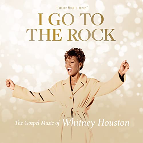 Whitney Houston/I Go To The Rock: The Gospel Music Of Whitney Houston